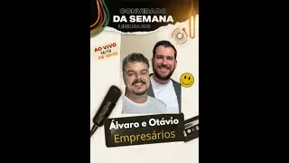 &Aacute;LVARO E OT&Aacute;VIO - EMPRES&Aacute;RIOS , DONOS DA CREDSOLAIRE E RLUX - DESCENDO PELO RALO #97