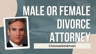 Does It Matter If I Hire a Male or Female Divorce Attorney - ChooseGoldman.com