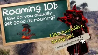 Gw2 WvW Guide | I like those odds 1: How do you actually get good at roaming?