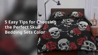 5 Easy Tips for Choosing the Perfect Skull Bedding Sets Color