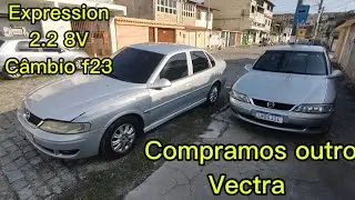 Compramos outro Vectra expression 2.2 8V.
