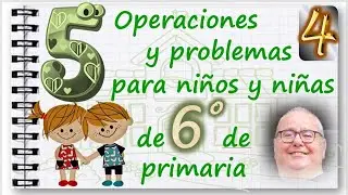 PROBLEMAS y OPERACIONES de SUMAS-RESTAS-PRODUCTOS-DIVISIONES. SEXTO de PRIMARIA #4  @ACADEMIADIEGO