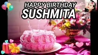 Happy Birthday Song SUSHMITA🎂 SUSHMITA Happy Birthday Song #HappyBirthdaySong #HappyBirthdaySong2022