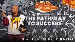 Zion Church | Pathway To Success Pt.14 | Pastor Keith Battle