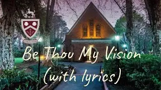 Kearsney College Choir | Hymn - Be Thou my vision (with Lyrics)
