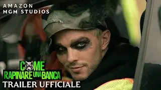 Come rapinare una banca - Trailer Ufficiale