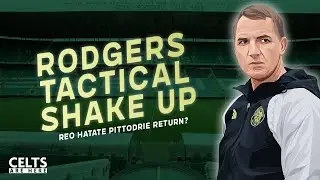 Brendan Rodgers Celtic Tactical Shake Up | The Pentagon
