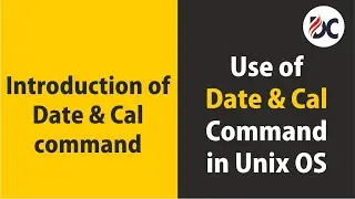 Introduction of DATE and CAL command & Use of it in Unix.