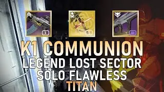 K1 Communion Legend Lost Sector 1320 - Solo Flawless (Titan) [Destiny 2]