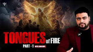 TONGUES OF FIRE || PART - 1 || MUST WATCH || BY ASHH HOPE ||