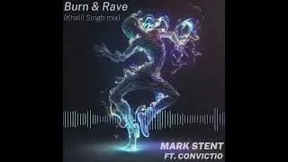 Mark Stent ft. Convictio - Burn and Rave (Khalil Singh Psytrance Remix) FREE DOWNLOAD