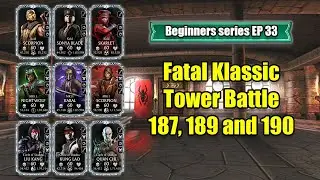 Beginners Series EP-33 | Battle 187, 189 and 190 Fatal Klassic Tower | MK Mobile