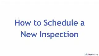 Citizenserve How To - Schedule a New Inspection