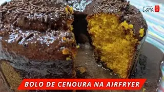 Bolo de Cenoura na Airfryer - Receita de Bolo de Cenoura Feito na Airfryer