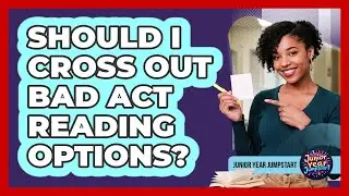 Should I Cross Out Bad ACT Reading Options?