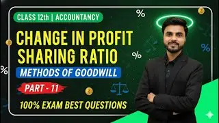 Part-11 chapter-2 change in profit sharing ratio | goodwill | workmen&rsquo;s compensation res. class | 12