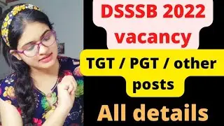 DSSSB vacancy 2022| dsssb notification 2022| dsssb 2022 tgt pgt | dsssb vacancy 2022 in detail