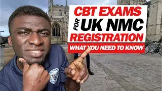 CBT EXAMS FOR UK NMC REGISTRATION: EVERYTHING YOU NEED TO KNOW