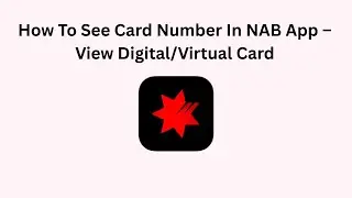 How To See Card Number In NAB App &ndash; View Digital/Virtual Card