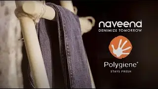 Naveena Denim Mills - Polygiene STAYS FRESH Technology