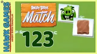 Angry Birds Match ⭐ Level 123 - Walkthrough, No Boosters