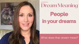People in Dreams Mean...