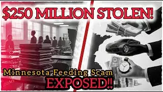 $250 Million Minnesota Fraud Breakdown | Feeding Our Future Scandal Explained