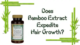 Bamboo Extract for Hair, Skin, and Nail Health + 1 month Results