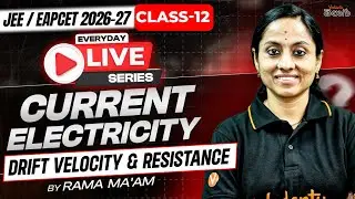Current Electricity Class 12 - Drift Velocity & Resistance - MPC - EAPCET / JEE 2026