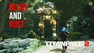 TITANFALL 2 Gameplay Walkthrough Campaign | Blood and Rust | [2K 60FPS PC] Silent Gameplay | Part 3
