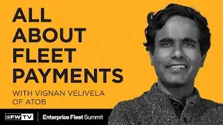 EFS24: All About Fleet Payments With Vignan Velivela of AtoB