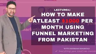 Lecture1 DEMO: How to make atleast $1000 per month using funnel marketing from Pakistan