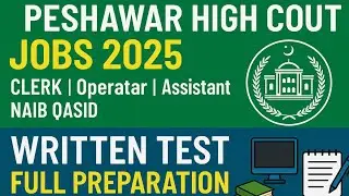 Peshawar High Court Written Test Preparation 2025 for Assistant, Computer Operator, Junior Clerk,