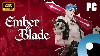 Ember & Blade • 4K Gameplay • PC