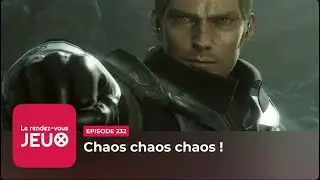 RDV Jeux 232 &ndash; Chaos chaos CHAOS ! ►► [Podcast jeux vid&eacute;o]