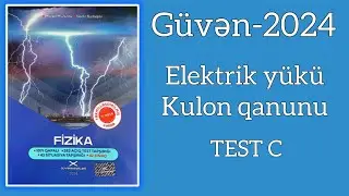 Elektrik yükü.Kulon qanunu.(Güvən test toplusu-2024/TEST C)