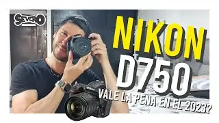 NIKON D750 - ¿VALE LA PENA EN EL 2024 ?