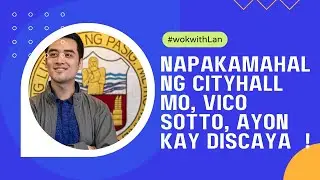 NAPAKAMAHAL NG CITYHALL MO VICO SOTTO  AYON KAY DISCAYA!