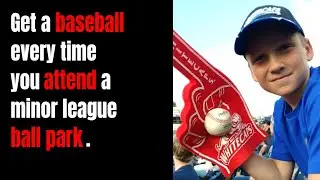 Get a baseball EVERYTIME you attend the GAME at a Minor League park