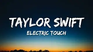 Taylor Swift - Electric Touch (Taylor’s Version) (Lyrics)