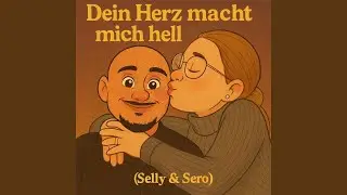 Dein Herz macht mich hell (Sely & Sero)