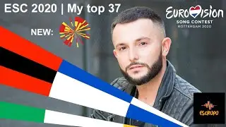 Eurovision 2020 | My top 37 (NEW:🇲🇰) With Comments