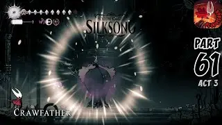 Hollow Knight Silksong Walkthrough Gameplay Part 61 - Act 3: Crawfather Boss Fight | Craw Summons