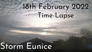 Storm Eunice - 18 February 2022 Time-Lapse
