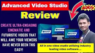 Advanced Video Studio Review + Bonuses | CREATE ULTRA-ENGAGING CINEMATIC AND FUTURISTIC VIDEOS.