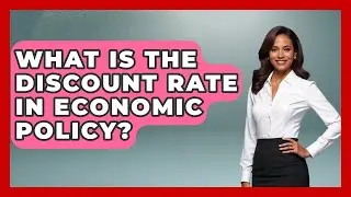 What Is The Discount Rate In Economic Policy? - Macroecon Experts