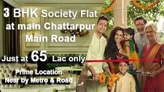 3 BHK Flats In Chattarpur for sale | Flat In Chattarpur South Delhi | Flats in South Delhi
