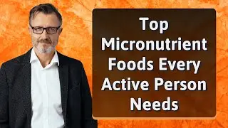 Top Micronutrient Foods Every Active Person Needs