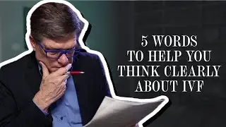 5 words to help you think clearly about IVF | Scott Klusendorf | The Case for Life