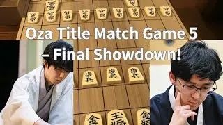 &ldquo;Oza Title Match Game 5 | Professional Shogi Commentary (Japanese Chess)&rdquo;